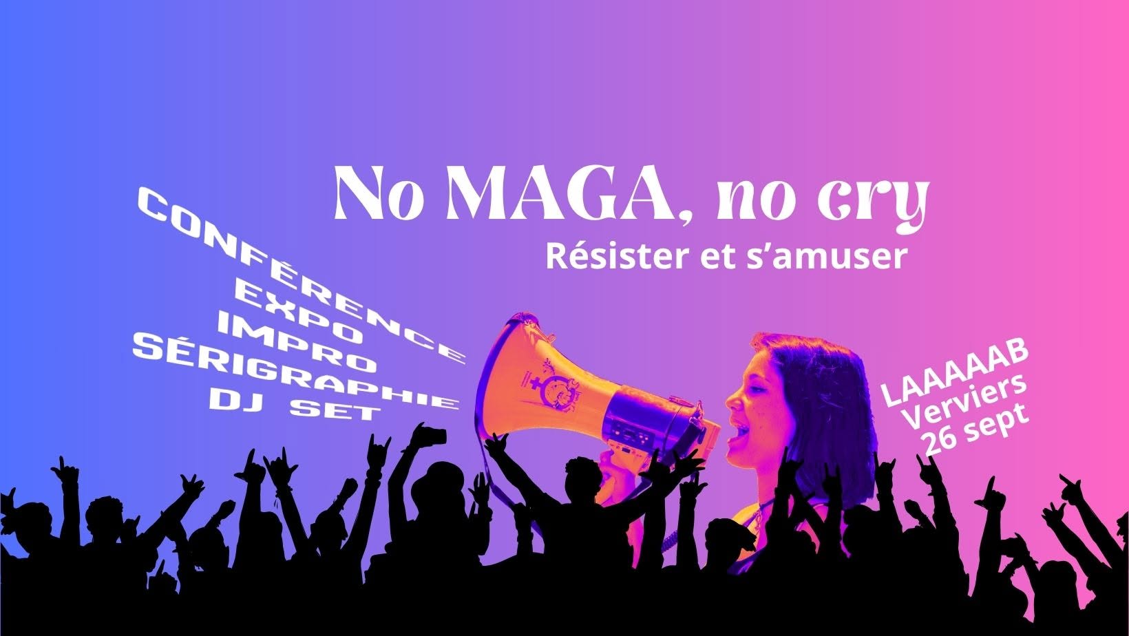 NO MAGA NO CRY — soirée engagée à Verviers